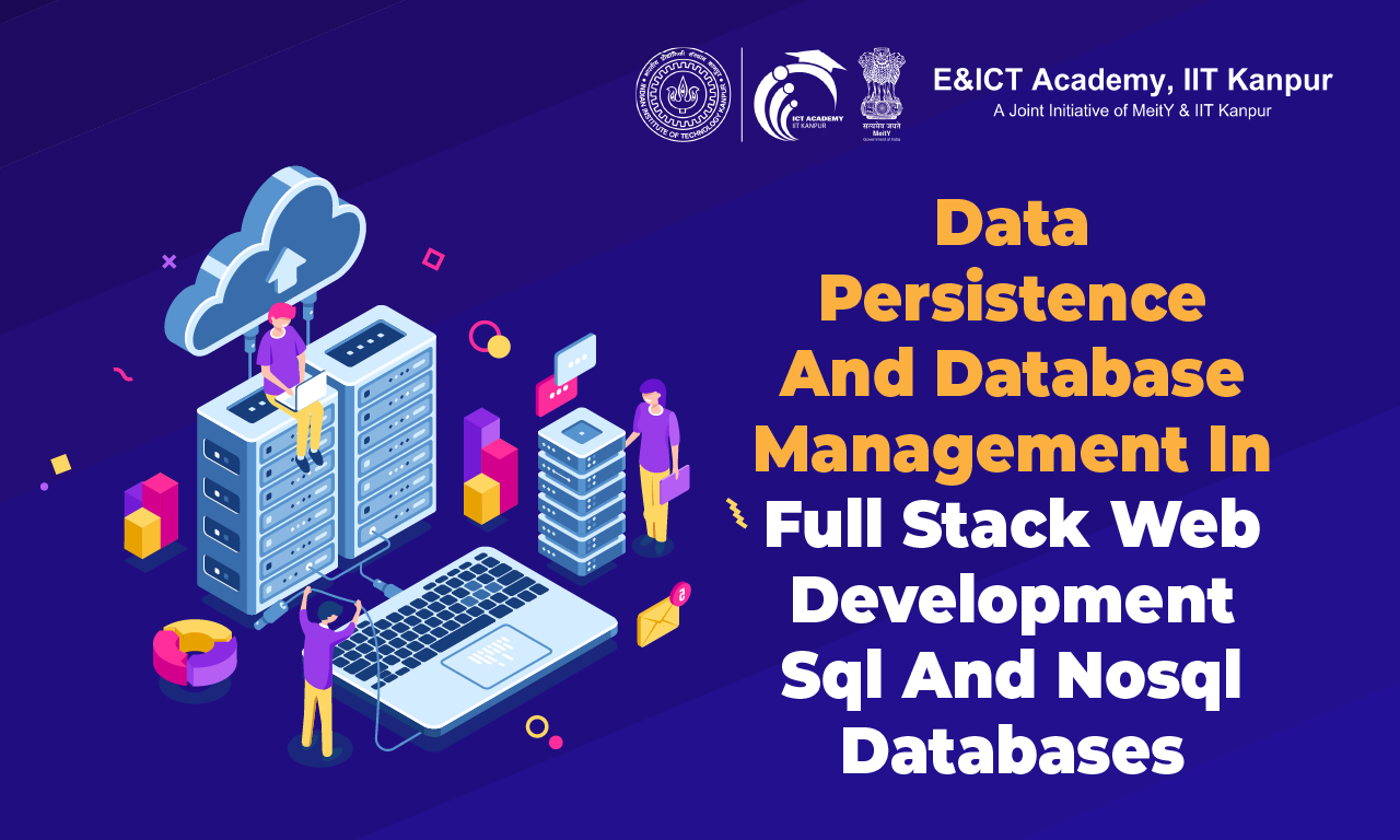 Data Persistence And Database Management In Full-Stack Web Development: SQL And NoSQL Databases
